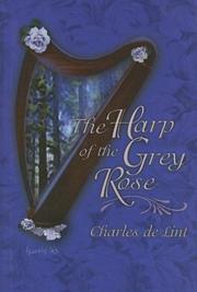 Cover of: Harp Of The Grey Rose by Charles de Lint