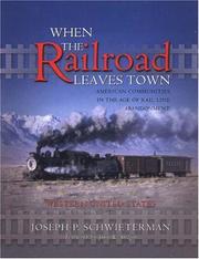 Cover of: When the Railroad Leaves Town by Joseph P. Schwieterman