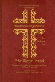 Predestination and justification by Pietro Martire Vermigli, Peter Martyr Vermigli, Frank A. J. L. James