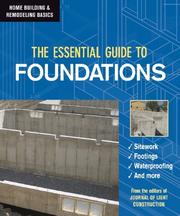 Cover of: The Essential Guide to Foundations (Home Building & Remodeling Basics) (Home Building & Remodeling Basics) (Home Building & Remodeling Basics)