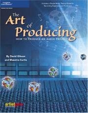 Cover of: The Art of Producing by David Gibson, Maestro Curtis
