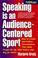 Cover of: Speaking is an Audience-Centered Sport