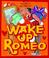 Cover of: Wake Up Romeo