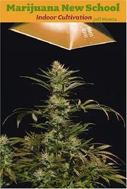 Cover of: Marijuana New School Indoor Cultivation by Jeff Mowta