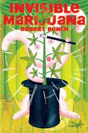Cover of: Invisible Marijuana | Robert Bunch
