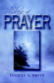 Cover of: The Privilege of Prayer by Eugene Smith