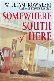 Cover of: Somewhere South of Here by William Kowalski, William Kowalski