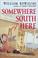 Cover of: Somewhere South of Here