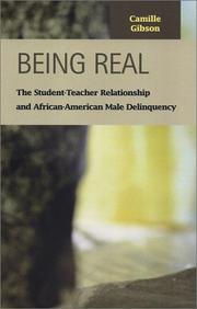 Cover of: Being real: the student-teacher relationship and African-American male delinquency