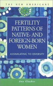 Fertility patterns of native- and foreign-born women by Ann I. Glusker