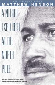 Cover of: A Negro explorer at the North Pole by Matthew Alexander Henson, Matthew Alexander Henson