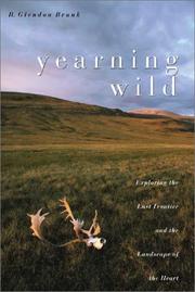 Yearning wild by R. Glendon Brunk