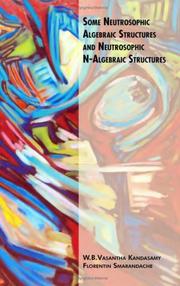 Cover of: Some Neutrosophic Algebraic Structures and Neutrosophic N-Algebraic Structures