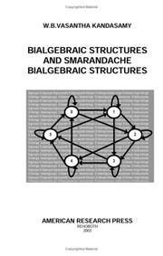 Bialgebraic Structures and Smarandache Bialgebraic Structures by W. B. Vasantha Kandasamy