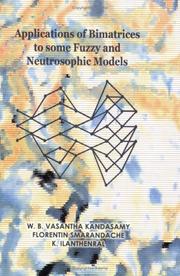 Cover of: Applications of Bimatrices to Some Fuzzy and Neutrosophic Models