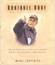 Cover of: Quotable Rudy: words of insight, savvy, and survival by and about Rudy Giuliani, a mayor for America