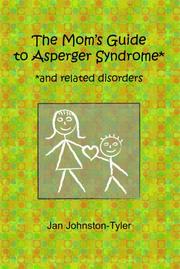 Cover of: The Mom's Guide to Asperger Syndrome and Related Disorders by Jan Johnston-Tyler