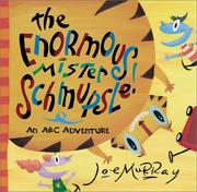 Cover of: The Enormous Mister Schmupsle: An ABC Adventure