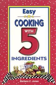 Easy Cooking with 5 Ingredients by Barbara C. Jones