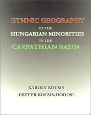 Cover of: Ethnic Geography of the Hungarian Minorities in the Carpathian Basin by Karoly Kocsis, Eszter Kocsis-Hodosi