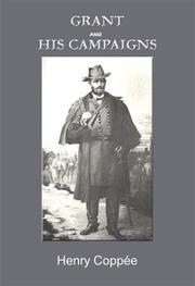 Cover of: Grant and His Campaigns: A Military Biography