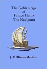 Cover of: The Golden Age of Prince Henry the Navigator | J. P. Martins