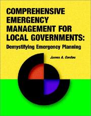 Cover of: Comprehensive Emergency Management for Local Governments | James A. Gordon