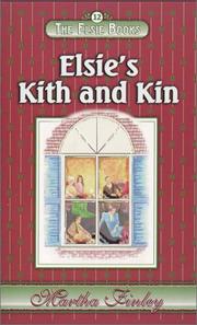 Cover of: The Elsie Books : Vol. 12 - Elsie's Kith and Kin (Elsie Books (Hibbard))