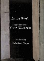 Cover of: Let the words: selected poems of Yona Wallach