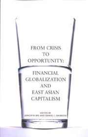 Cover of: From Crisis to Opportunity: Financial Globalization And East Asian Capitalism
