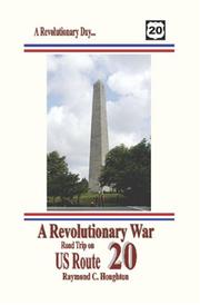 Cover of: A Revolutionary War Road Trip on US Route 20: Spend a Revolutionary Day Along One of America's Most Historic Routes