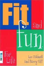 Fit and fun for life by Liz Caldwell, Barry Siff