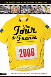 Cover of: The Tour de France 2006 by John Wilcockson, Editors of VeloNews