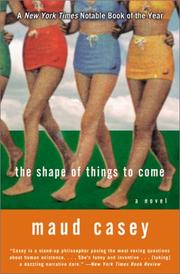 Cover of: The Shape of Things to Come: A Novel