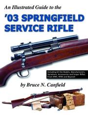 Cover of: An Illustrated Guide to the '03 Springfield Service Rifle
