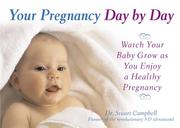 Cover of: Your Pregnancy Day by Day: Watch Your Baby Grow as You Enjoy a Healthy Pregnancy