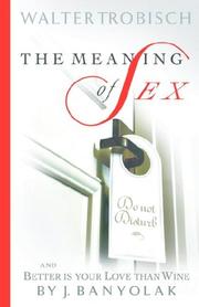 Cover of: The Meaning of Sex and Better is Your Love Than Wine