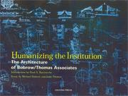 Cover of: Humanizing the institution by introduction by Raul A. Barrenche ; [essay by Michael Bobrow and Julia Thomas].
