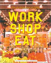 Cover of: Work Shop Eat: The Architecture of Core