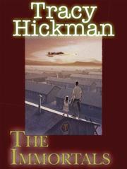 Cover of: The Immortals (Margaret Weis Productions) by Tracy Hickman, Tracy Hickman