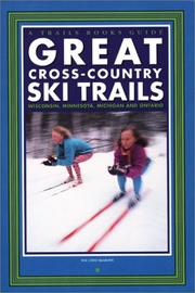 Cover of: Great cross-country ski trails: Wisconsin, Minnesota, Michigan, and Ontario