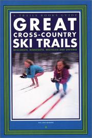 Cover of: Great Cross-Country Ski Trails: Wisconsin, Minnesota, Michigan and Ontario (Trails Books Guide)