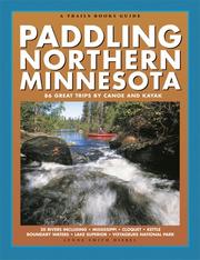 Cover of: Paddling Northern Minnesota: 86 Great Trips By Canoe And Kayak (A Trails Books Guide)