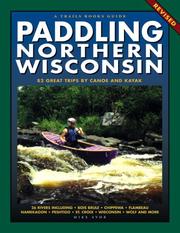 Cover of: Paddling Northern Wisconsin: 82 Great Trips by Canoe and Kayak (Trails Book Guide)