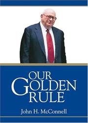 Our golden rule by John H. McConnell