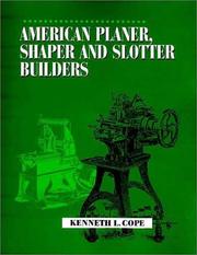 Cover of: American Planer, Shaper and Slotter Builders by Kenneth L. Cope