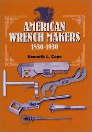 Cover of: American Wrench Makers by Kenneth L. Cope, Kenneth L. Cope