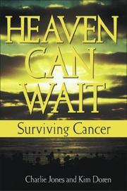 Cover of: Heaven Can Wait: Surviving Cancer