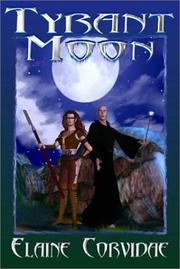 Cover of: Tyrant Moon by Elaine Corvidae