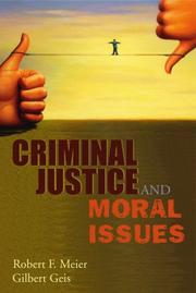 Cover of: Criminal Justice And Moral Issues by Robert F. Meier, Gilbert Geis